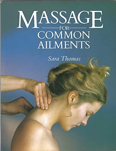 Massage for Common Ailments; Sara Thomas; 1989