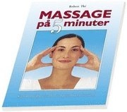Massage på 5 minuter; Robert Thé; 2000
