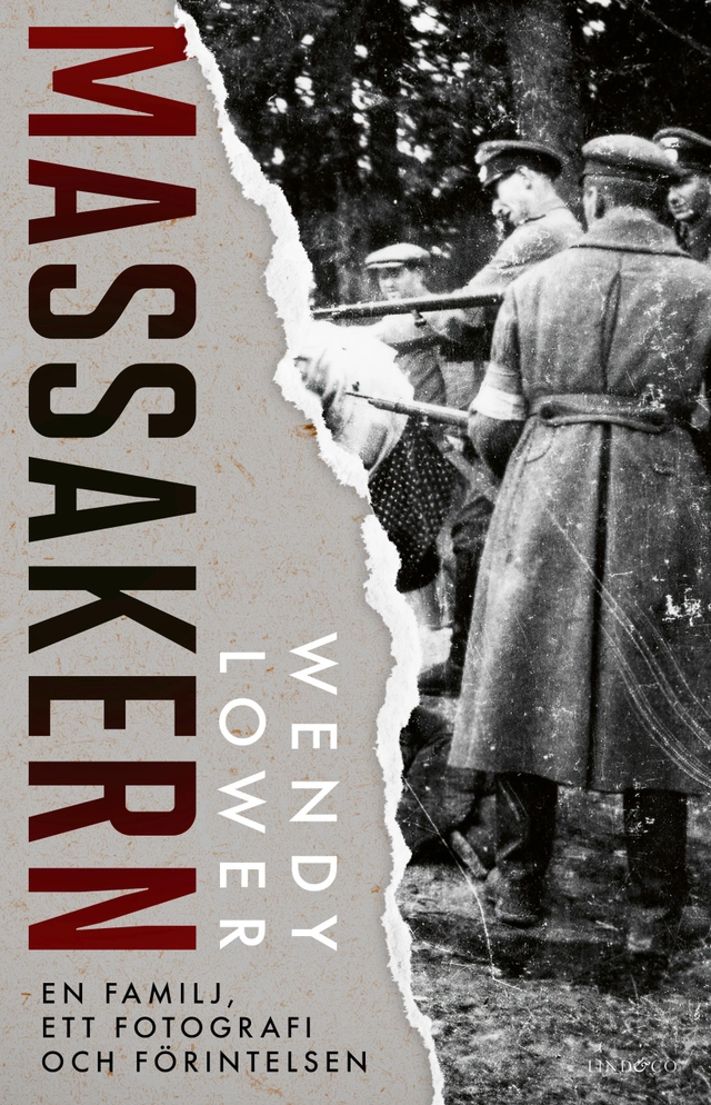 Massakern : en familj, ett fotografi och förintelsen; Wendy Lower; 2022