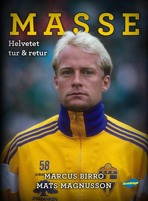 Masse : helvetet tur & retur; Marcus Birro, Mats Magnusson; 2017