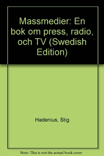 Massmedier : en bok om press, radio och TV; Stig Hadenius; 1997
