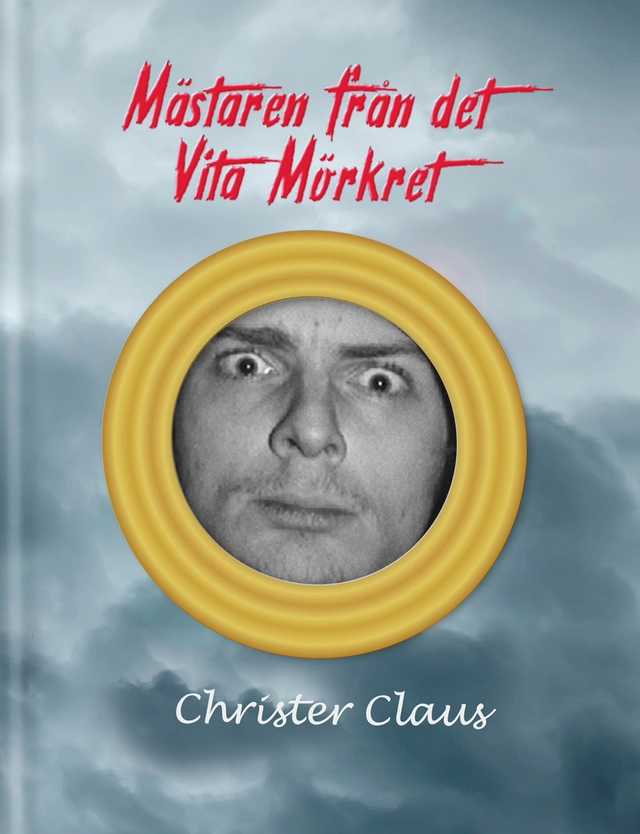 Mästaren från det Vita Mörkret; Christer Claus; 2022