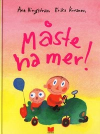 Måste ha mer!; Ann Hingström; 2005