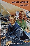 Måste Jennie välja?; Caroline B. Cooney; 2006