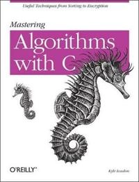 Mastering Algorithms with C; Kyle Loudon; 1999