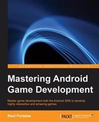 Mastering Android Game Development; Raul Portales; 2015