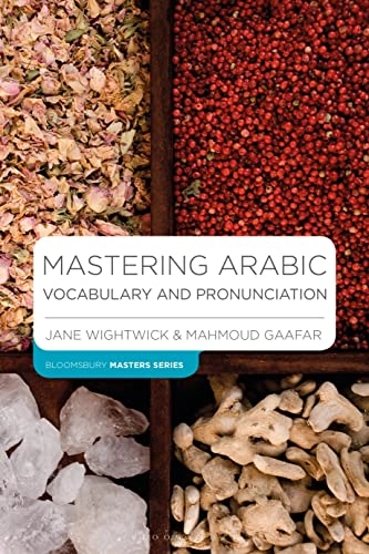 Mastering Arabic Vocabulary and Pronunciation; Jane Wightwick, Mahmoud Gaafar; 2018