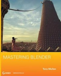 Mastering Blender; Tony Mullen; 2009