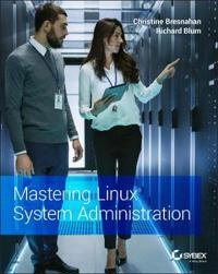 Mastering Linux System Administration; Christine Bresnahan; 2021