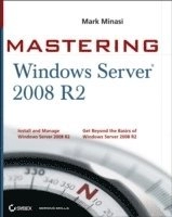 Mastering Microsoft Windows Server 2008 R2; Mark Minasi; 2010