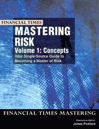 Mastering risk · Concepts, Vol. 1; James Pickford, Financial Times Ltd.; 2001