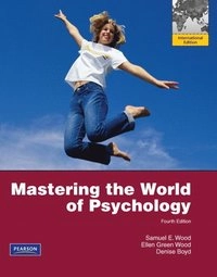 Mastering the World of Psychology; Samuel E. Wood, Ellen Green Wood, Denise G. Boyd; 2010