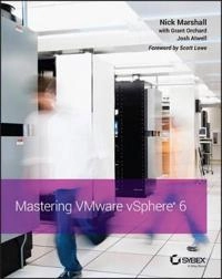 Mastering VMware vSphere 6; Nick Marshall; 2015