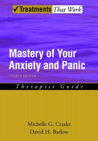 Mastery of your anxiety and panic; Michelle Genevieve Craske; 2007