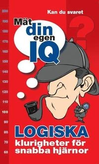 Mät din egen IQ : logiska klurigheter för snabba hjärnor; Gilles Azzopardi; 2006