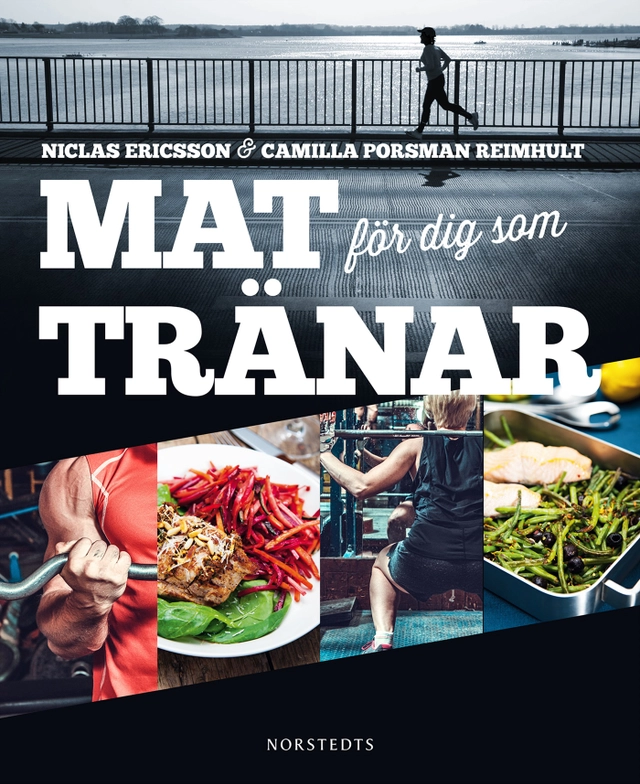 Mat för dig som tränar; Camilla Porsman Reimhult, Niclas Ericsson; 2014