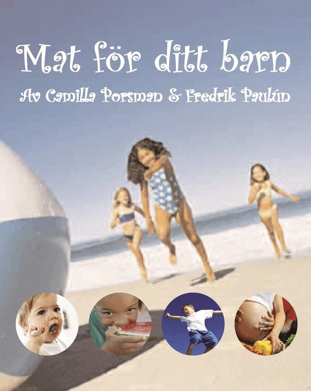 Mat för ditt barn; Camilla Porsman Reimhult, Fredrik Paulún; 2003