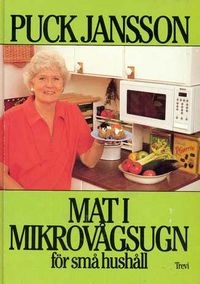 Mat i mikrovågsugn för små hushåll; Puck Jansson; 1990