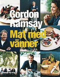 Mat med vänner; Gordon Ramsay; 2010
