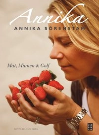 Mat, minnen & golf; Annika Sörenstam, Mia Gahne; 2010