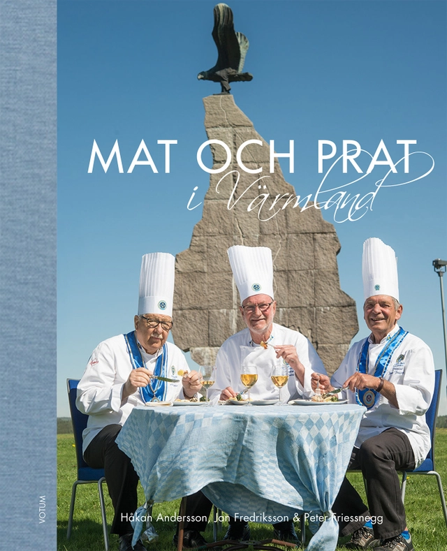 Mat och prat i Värmland; Jan Fredriksson, Håkan Andersson, Peter Friessnegg; 2017