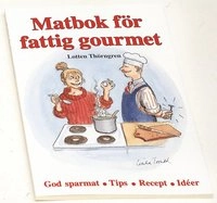 Matbok för fattig gourmet; Lotten Thörngren; 1996