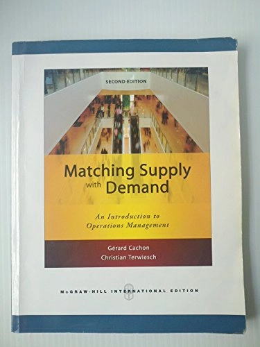 Matching supply with demand : an introduction to operations management; Gerard Cachon; 2008