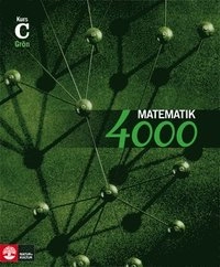 Matematik 4000 Kurs C Grön Lärobok; Lena Alfredsson, Patrik Erixon, Hans Heikne, Anna Palbom; 2009