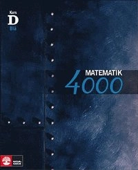 Matematik 4000 Kurs D Blå Lärobok; Lena Alfredsson, Patrik Erixon, Hans Heikne, Anna Palbom; 2009