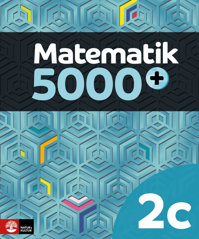 Matematik 5000+ Kurs 2c ; Lena Alfredsson, Sanna Bodemyr, Hans Heikne; 2019