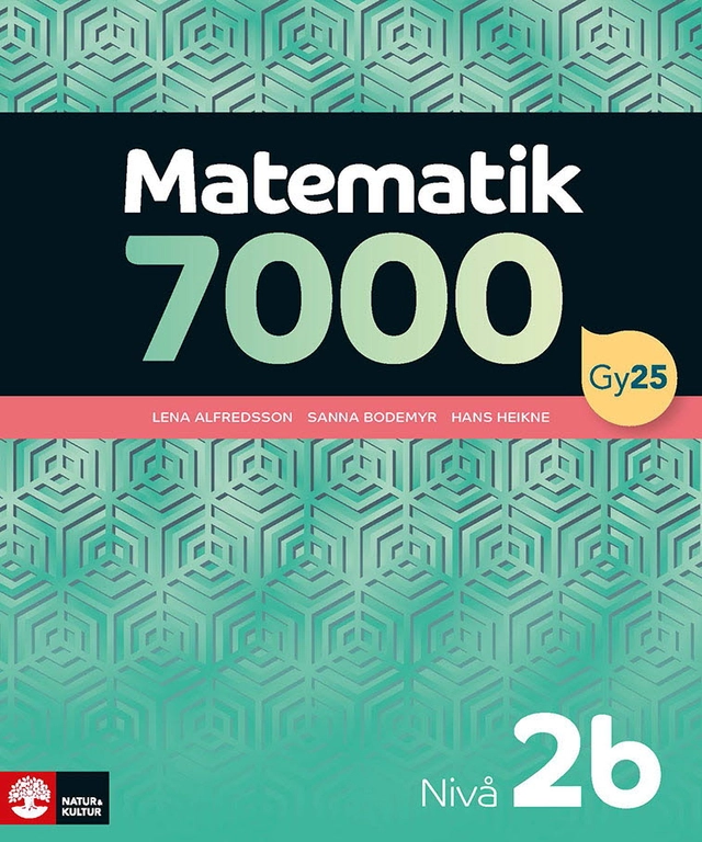 Matematik 7000 nivå 2b; Lena Alfredsson, Hans Heikne, Sanna Bodemyr; 2025