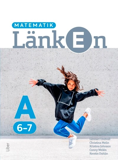 Matematik Länken 6-7 A-boken; Lennart Undvall, Christina Melin, Kristina Johnson, Kerstin Dahlin, Conny Welén; 2025