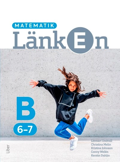 Matematik Länken 6-7 B-boken; Lennart Undvall, Christina Melin, Kristina Johnson, Conny Welén, Kerstin Dahlin; 2025