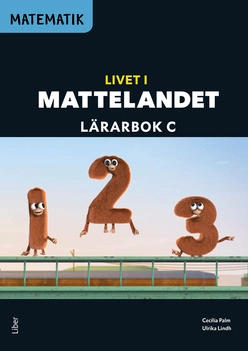 Matematik Livet i Mattelandet Lärarbok C; Cecilia Palm, Ulrika Lindh; 2019