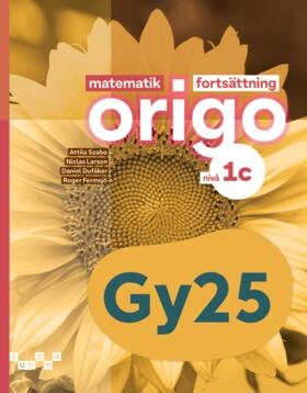 Matematik Origo fortsättning nivå 1c; Attila Szabo, Niclas Larson, Daniel Dufåker, Roger Fermsjö; 2025