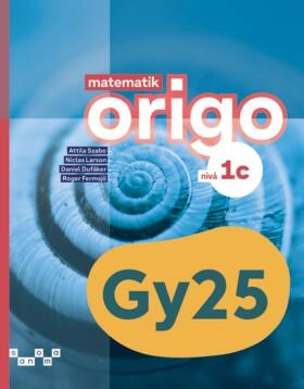 Matematik Origo nivå 1c; Attila Szabo, Niclas Larson, Daniel Dufåker, Roger Fermsjö; 2025