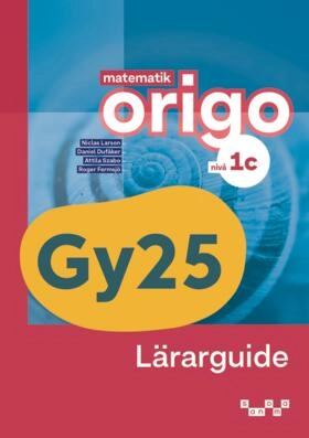 Matematik Origo nivå 1c Lärarguide; Niclas Larson, Daniel Dufåker, Attila Szabo, Roger Fermsjö; 2025