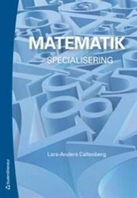 Matematik - - specialisering; Lars-Anders Callenberg; 2013