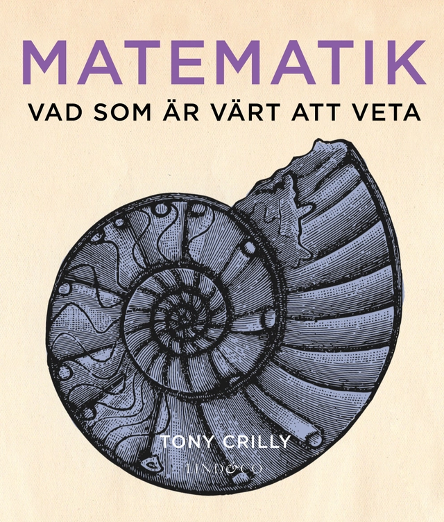 Matematik : Vad som är värt att veta; Tony Crilly; 2016