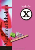 Matematikboken X Bashäfte; Lennart Undvall, Kristina Johnson, Conny Welén; 2006