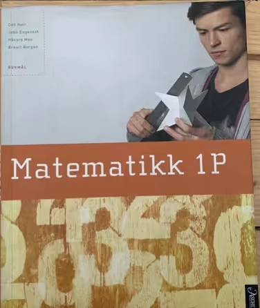 Matematikk 1P; Odd Heir, John Engeseth, Håvard Moe, Örnulf Borgan; 2014