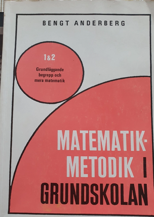 Matematikmetodik i grundskolan; Bengt Anderberg; 1992