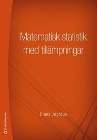 Matematisk statistik med tillämpningar; Claes Jogréus; 2020