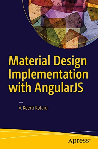 Material Design Implementation with AngularJS; V Keerti Kotaru; 2016