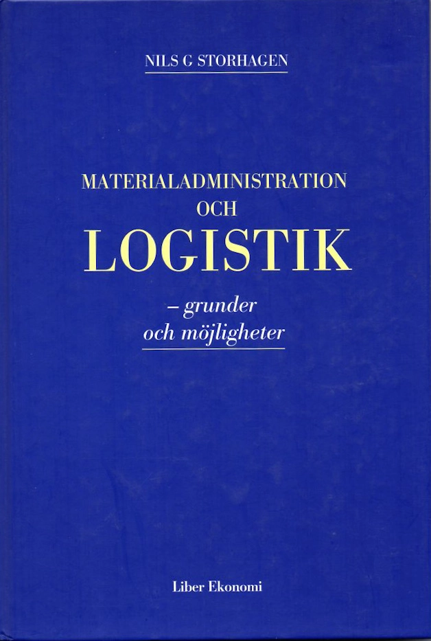 Materialadministration och logistik : grunder och möjligheter : [MA]; Nils G. Storhagen; 1995