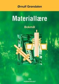 Materiallære; Ørnulf Grøndalen; 2007