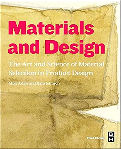 Materials and design : the art and science of material selection in product design; M. F. Ashby; 2014
