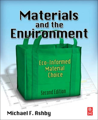 Materials and the environment : eco-informed material choice; M. F. Ashby; 2012