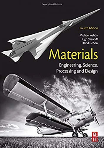 Materials : engineering, science, processing and design; M. F. Ashby; 2019