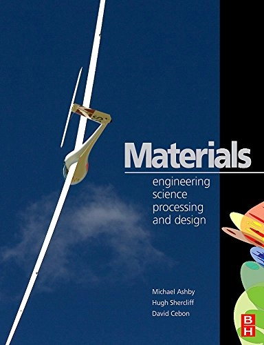 Materials : engineering, science, processing and design; M. F. Ashby; 2007